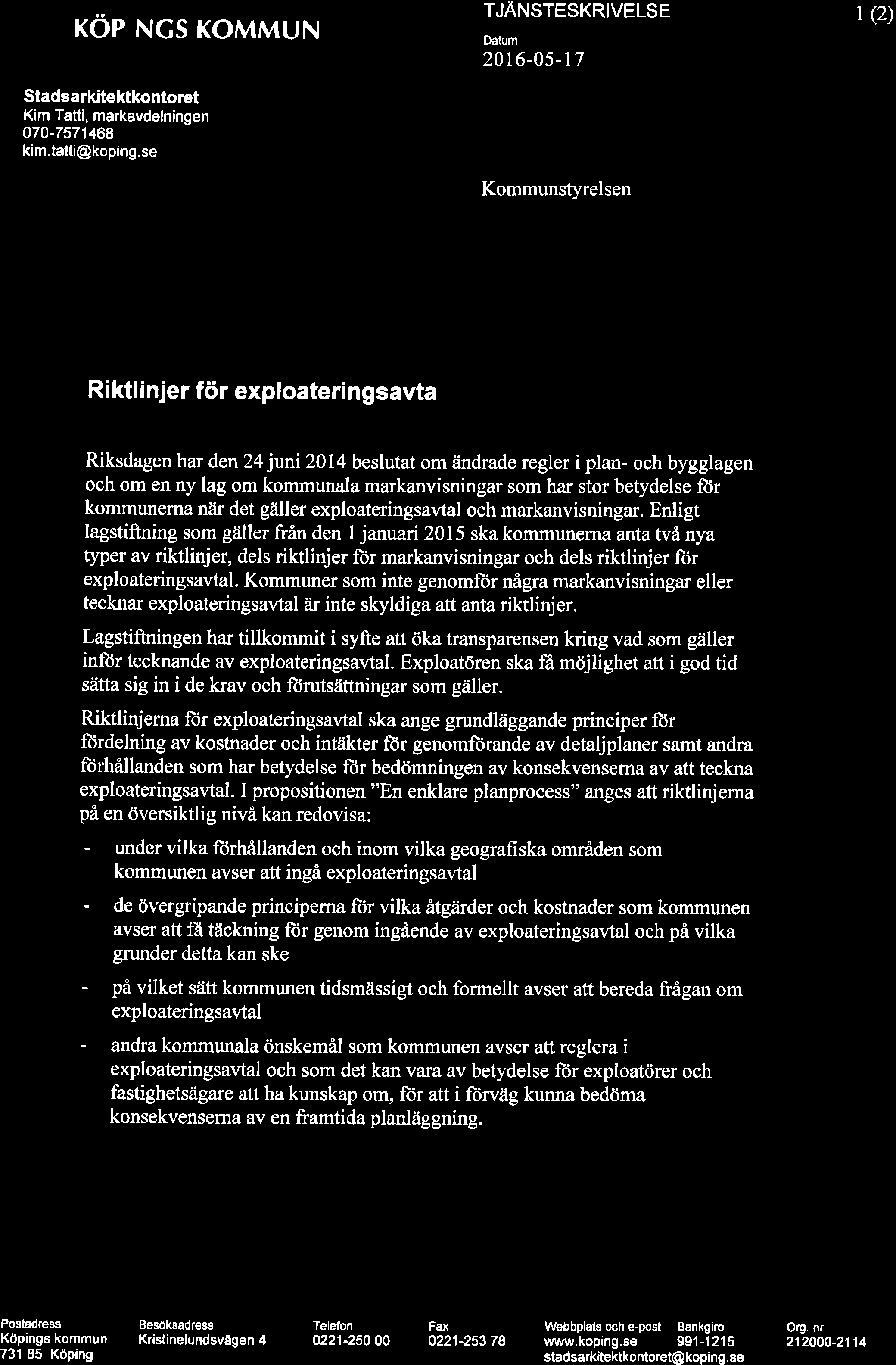 + KOPNGS KOMMUN TJANSTESKRVELSE Datum 201,6-0s-17 (2) Stads a rkite ktkontoret Kim Tatti, markavdelningen 070-7571468 kim.tatti@koping.