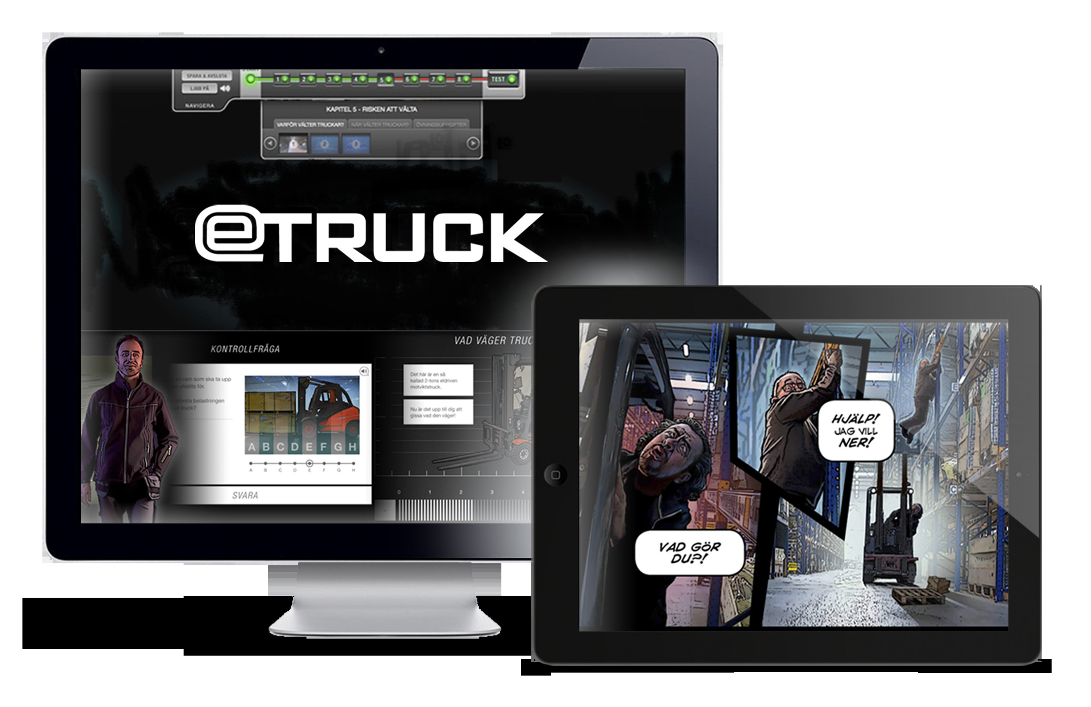 E-TRUCK E-truck är en interaktiv utbildning där deltagaren löser den teoretiska delen med hjälp av en dator.