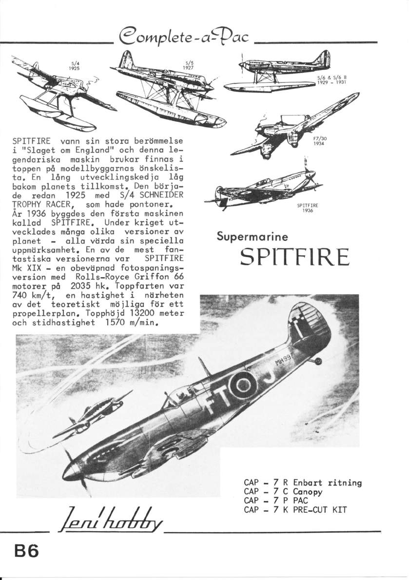 Q.o^plete-aQac s/6 6 s/6 a 1929-1931 SPITFIRE vonn sin storo berömmelse i "Sloget om Englond" och denno legendorisko moskin brukor finnos i toppen på modellbyggornos önskelisto, En lång