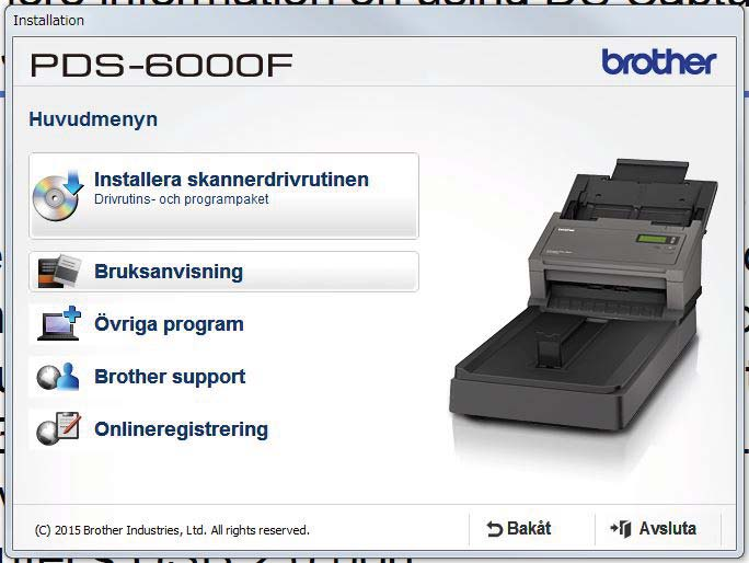 Grundinställning 4 Installera skannerdrivrutinen Windows XP (SP3)/Windows Vista / Windows 7/8/8./0-användare a b Se till att datorn och skannern är på. Stäng alla program som körs på datorn.