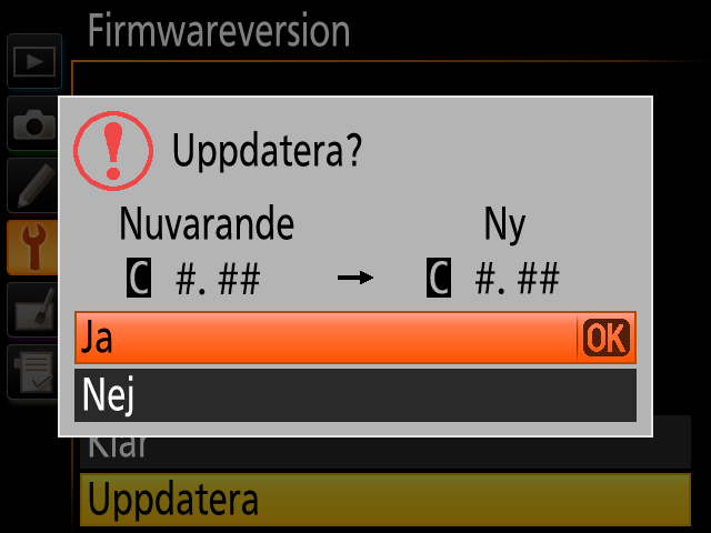 8-2. Kontrollera den interna programvarans version enligt anvisningarna i Steg 2, Kontrollera aktuell version för kamerans firmware. 8-3.