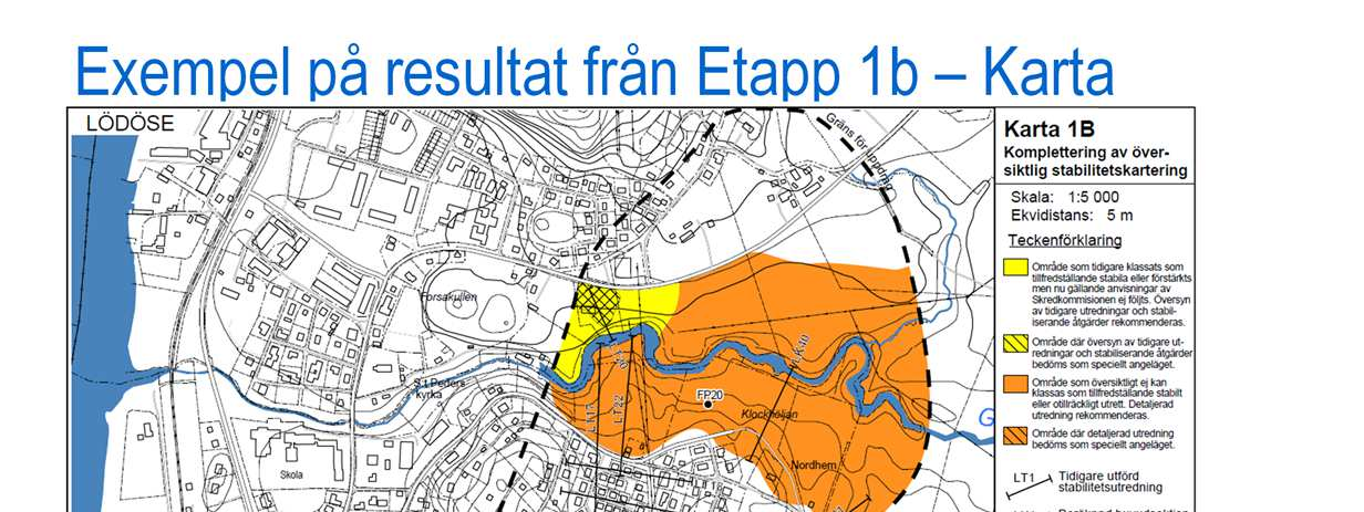 Pass 2b - Översiktlig stabilitetskartering Etapp 1b: en översiktlig bedömning av stabiliteten och behov av fortsatt utredning VIT: Område som vid rådande förhållanden bedöms ha en