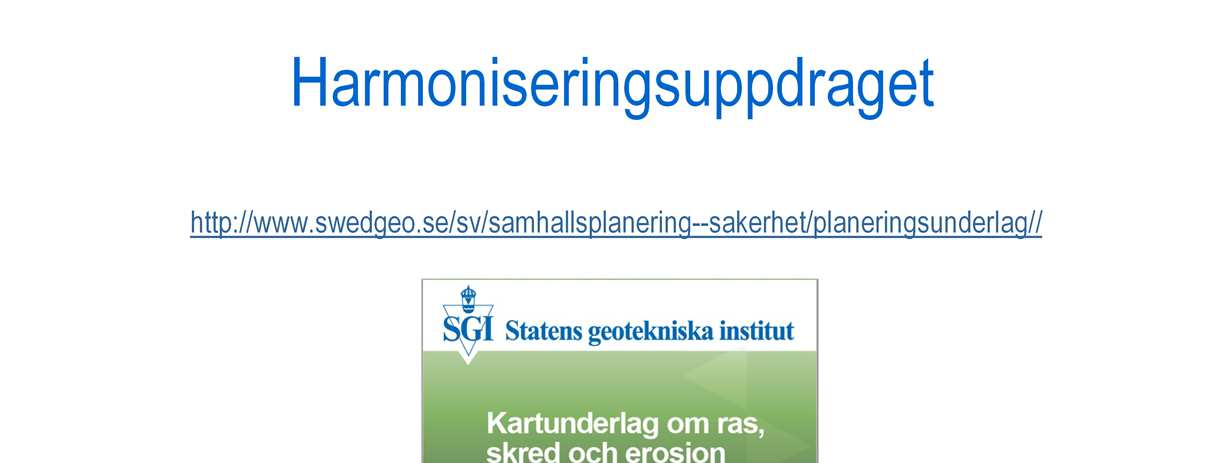 Pass 5a - Att använda geotekniskt beslutsunderlag 2016-11-16 Under 2015 fick SGI i uppdrag att harmonisera underlagen