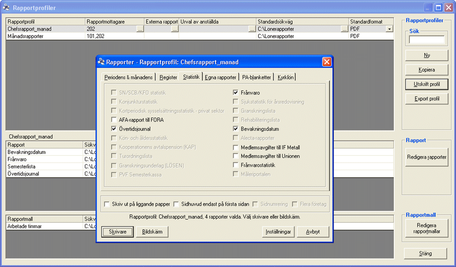 Utskrift av Rapportprofiler Utskrift av rapportprofil kan göras både på bildskärm eller skrivare. Klicka på Utskrift profil. Rapportfönstret öppnas och du väljer mellan Skrivare och Bildskärm.