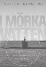 Debatt I mörka vatten, del III Göran Wallén bemöter Mathias Mossbergs inlägg i TiS nr 3/2009 kring Mossbergs bok I Mörka Vatten I tidskriftens nummer 3 har ambassadören Mathias Mossberg kommenterat