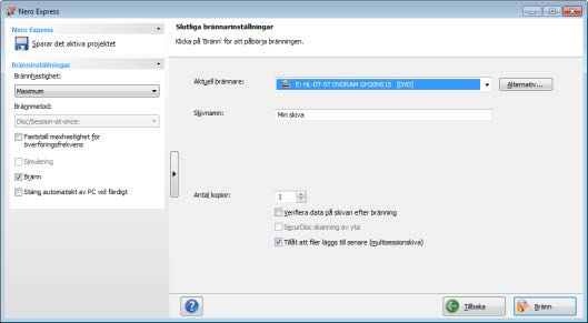 Bränn kompilering... Du har nu sparat ett projekt med Nero Image Recorder, och kan välja bland ytterligare alternativ i det fönster som visas eller stänga Nero Express. 10.