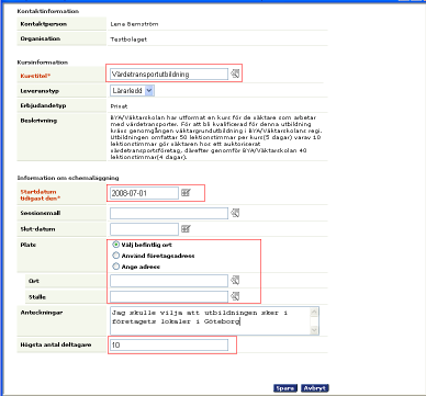 Här finns även ett anteckningsfält för övriga kommentarer. 1. Välj vilken kurs utbildningsförfrågan skall gälla. 2. Ange önskemål om önskat startdatum. 3.