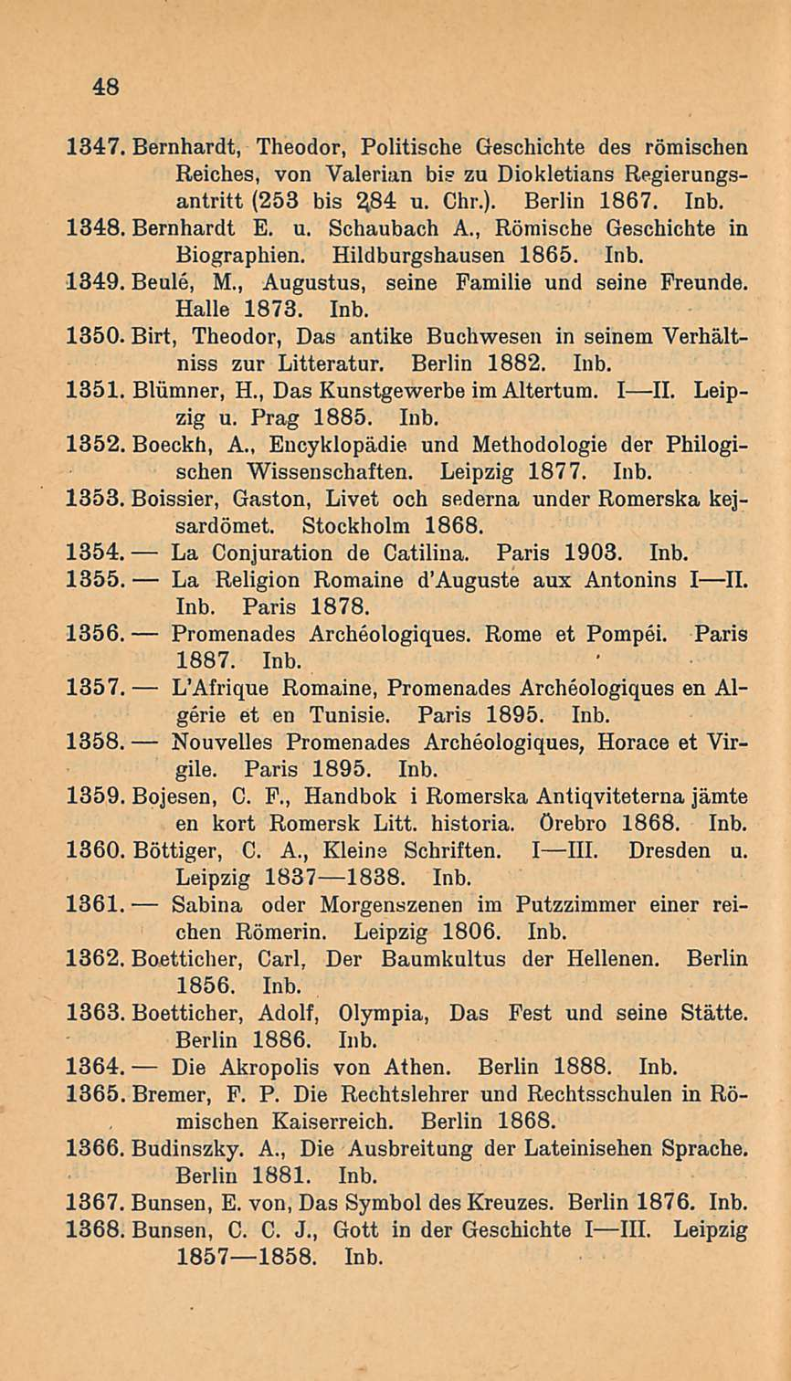 LAfrique Die 48 1347. Bernhardt, Theodor, Politische Geschichte des römischen Reiches, von Valerian bi? zu Diokletians Regierungsantritt (253 bis 2.84 u. Chr.). Berlin 1867. Inb. 1348. Bernhardt E. u. Schaubach A.