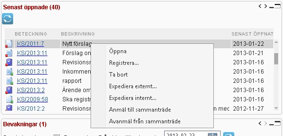 7.9.3 Anmäla handling till sammanträde 1. Välj handling genom att högerklicka på raden och välja Anmäl till sammanträde från kontextmenyn. 2.