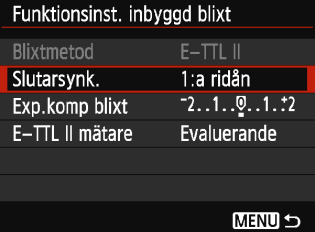 3 Ställa in blixtenn [Funktionsinst. inbyggd blixt] och [Funktionsinst. extern blixt] På menyerna [Funktionsinst. inbyggd blixt] och [Funktionsinst. extern blixt] kan du ställa in funktionerna i tabellen nedan.