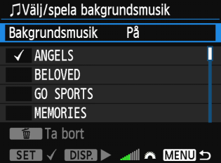 3 Bildspel (automatisk visning) Välja bakgrundsmusik 1 2 3 Välj [Bakgrundsmusik]. Ställ in [Bakgrundsmusik] på [På] och tryck sedan på <0>.