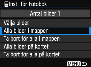 p Ange vilka bilder som ska ingå i en fotobok Välja alla bilder i en mapp eller på ett kort Du kan välja alla bilder i en mapp eller på ett kort på en gång. När [x1: Inst.