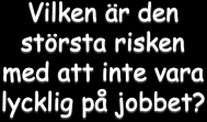 Du är bara en skugga av vad du kan vara. Du använder bara en liten del av din potential.