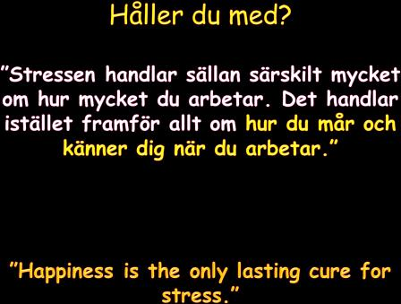 Understimulering och uttråkning. Belöningen uteblir Resultaten uteblir, man når inte det man föresatt sig, brunnit förgäves. För litet återkoppling, man ser inte sina resultat.