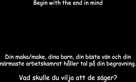 Integritet och samarbete Kongruens mellan dina högsta värden och ditt sätt att leva. Glädje, lycka och självkänsla följer av kongruensen.