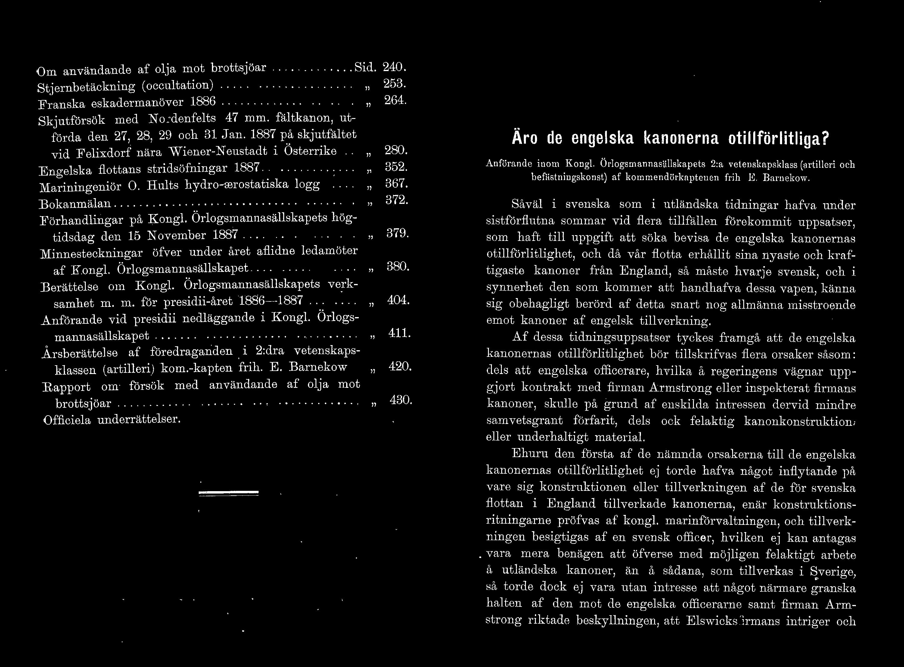 Huts hydro-rerastatiska ogg Bokanmäan......... -...... Förhandingar på Kong. Örogsmannasäskapets högtidsdag den 15 November 1887 Minnesteckningar öfver under året afidne edamöter af Kong.