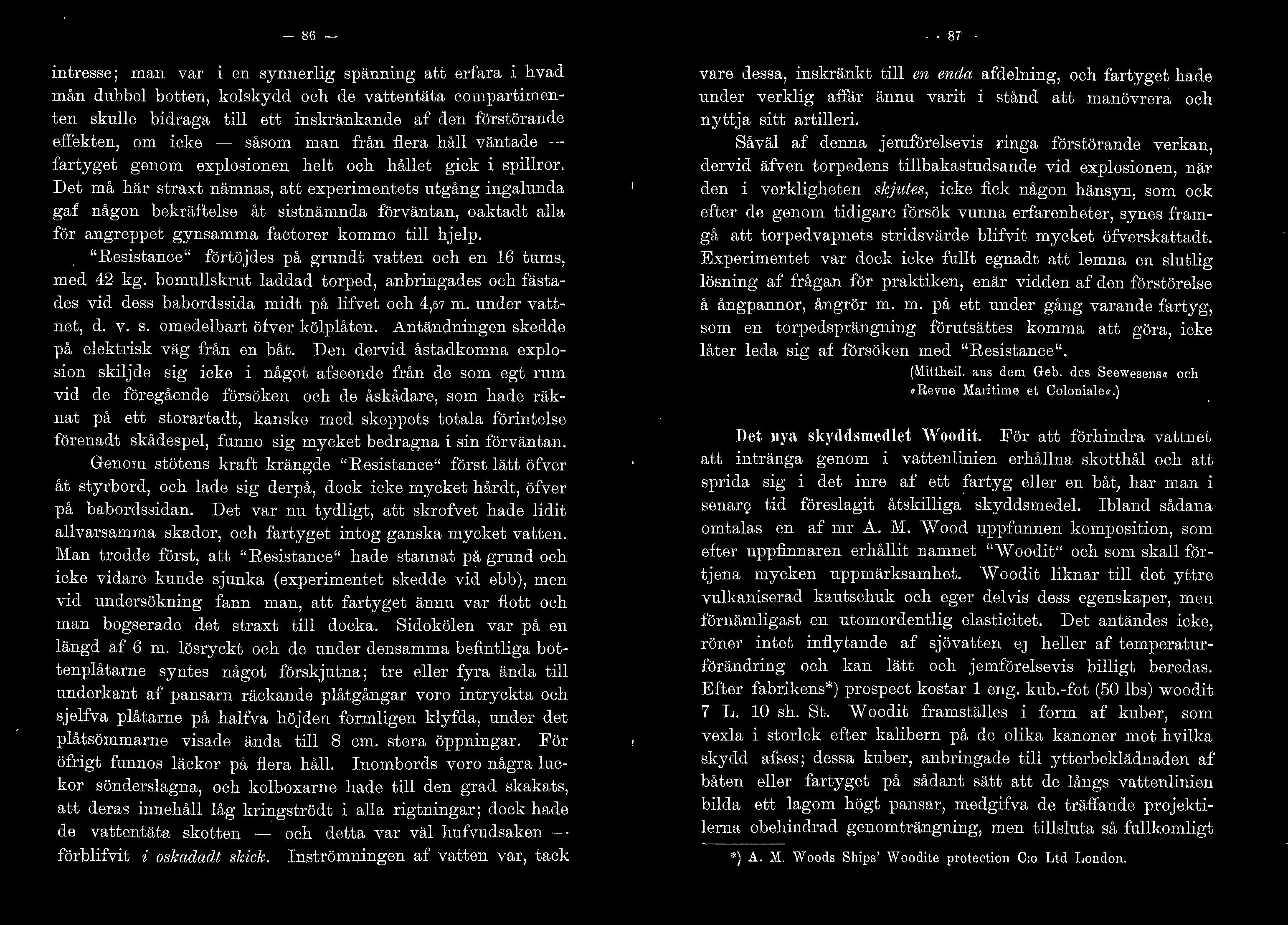 Det må här straxt nämnas, att experimentets utgång ingaunda gaf någon bekräftese åt sistnämnda förväntan, oaktact aa för angreppet gynsamma factorer kommo ti hjep.