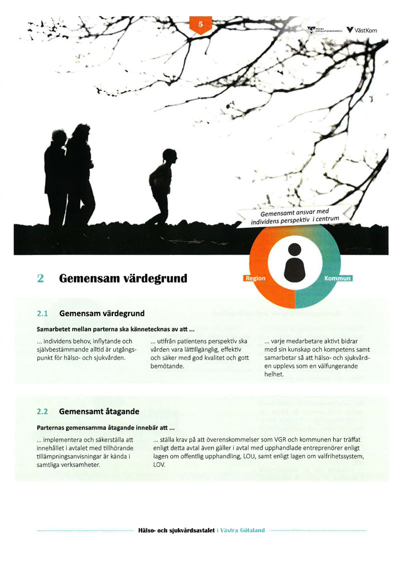 :,...~~~::~~~ OSR {C I O,;E N YVästKom J -......;-, \ Ge; ensam; ansvar med individens perspektiv i centrum 2 Gemensam värdegrund 2.