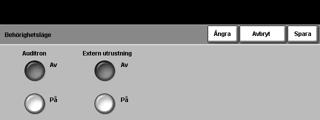 9 Inställningar Behörighetskontroll Vilka alternativ som är tillgängliga på skärmen Tillträde och redovisning påverkas av inställningarna på skärmen Behörighetsläge.