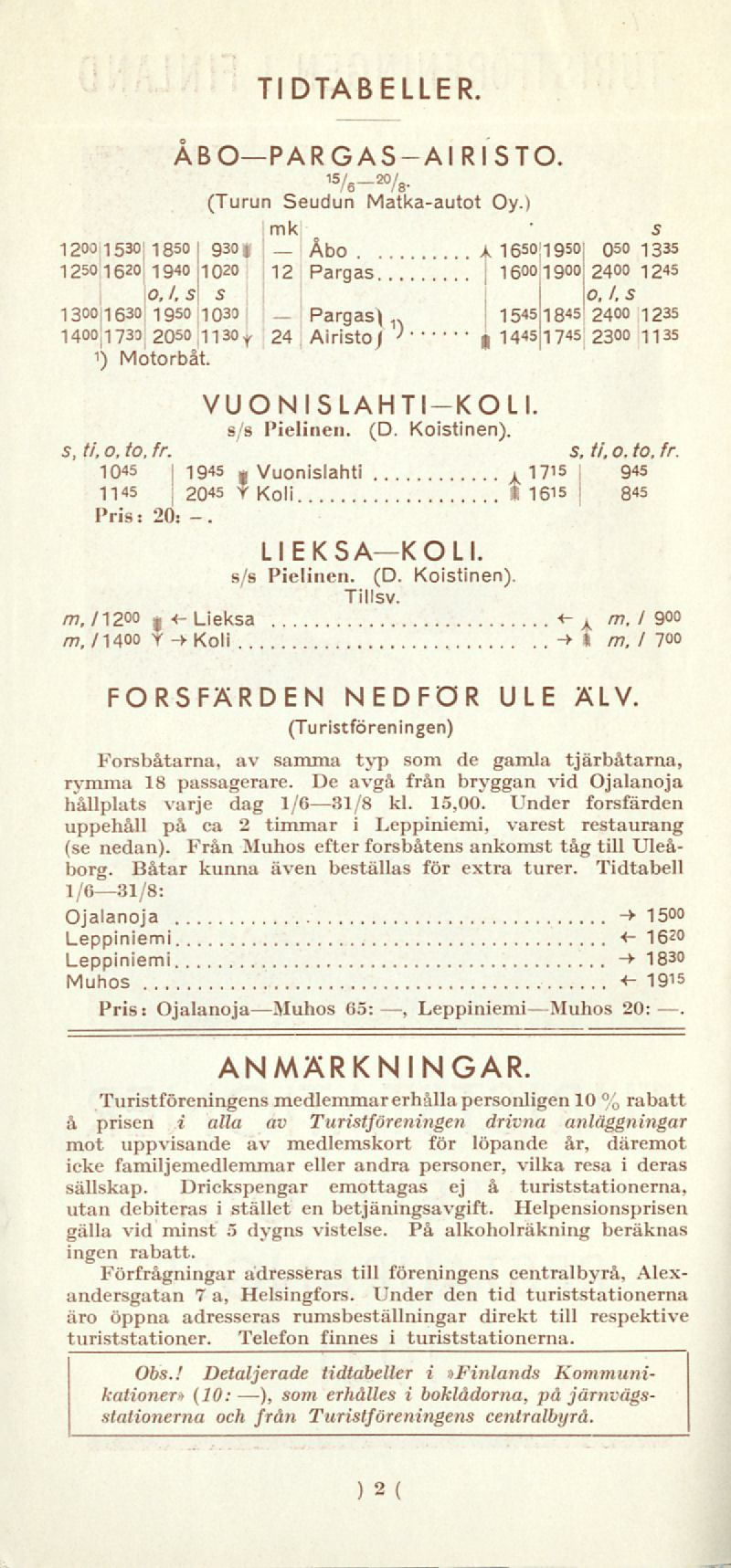 Koli 1600 TIDTABELLER. ÅBOPAR GAS-AI Rl STO. (Turun Seudun Matka-autot Oy.) mk s 1200 1530!