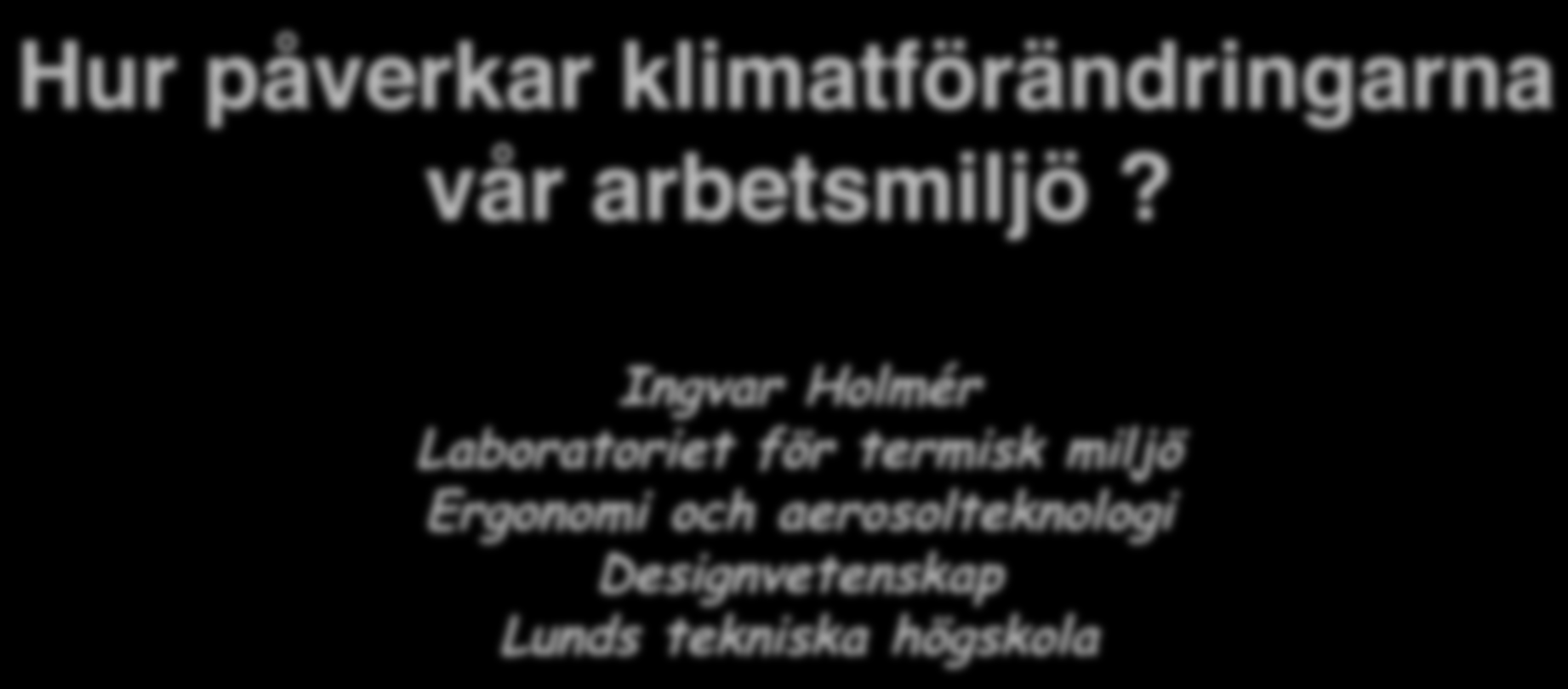 Hur påverkar klimatförändringarna vår arbetsmiljö?