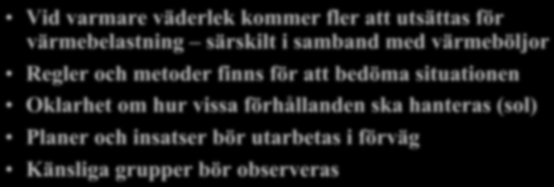 varmare väderlek kommer fler att utsättas för värmebelastning särskilt i