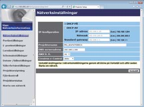 2. Webbkontroll 2.1 Webbkontroll för projektor (fortsättn.) 2.1.3 Nätverksinställningar Visar och konfigurerar nätverksinställningar.