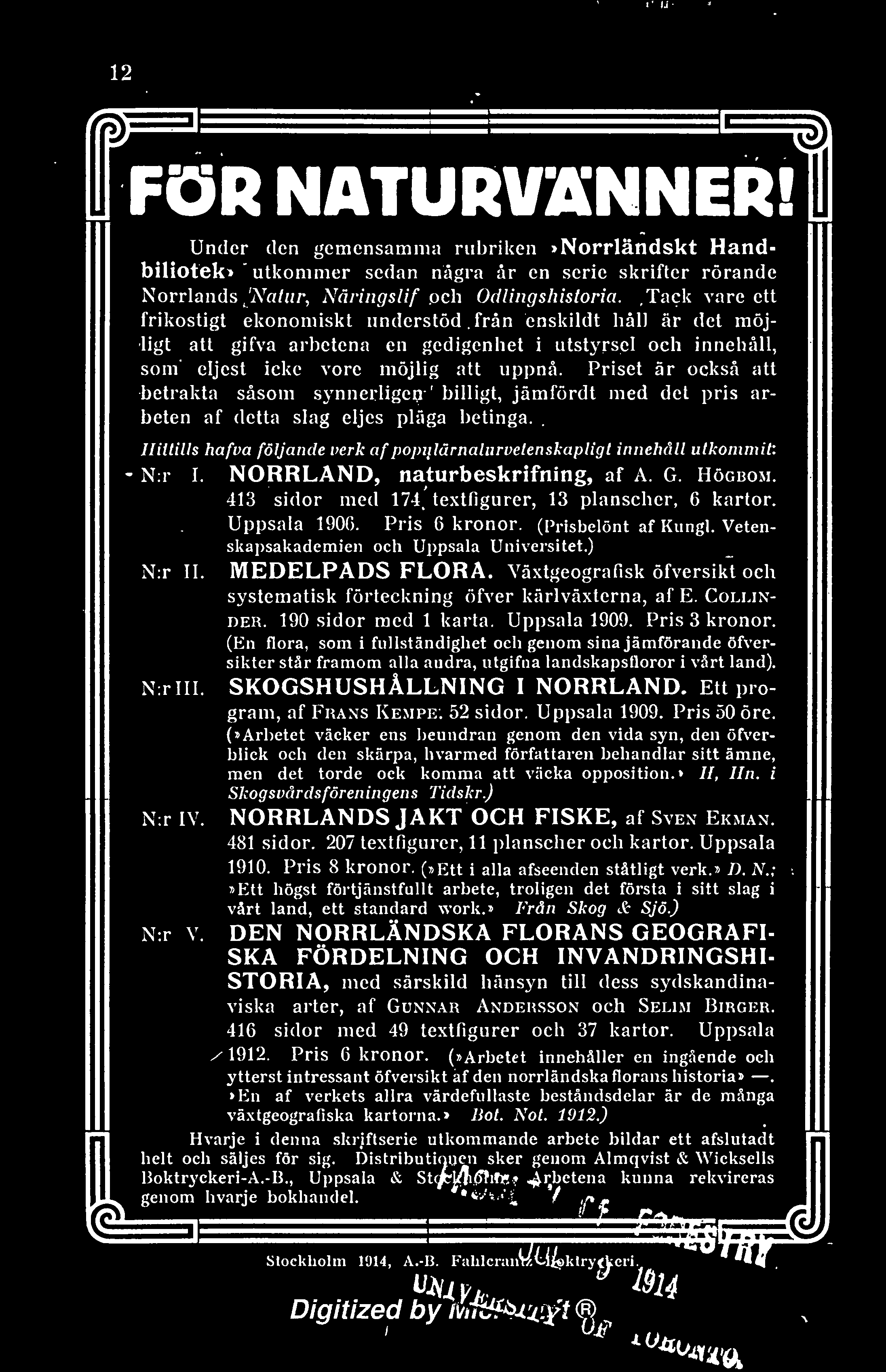 MEDELPADS FLORA. Växtgeografsk öfverskt och systematsk förtecknng öfver kärlväxterna, af E. Collnder. 190 sdor med 1 karta. Uppsala 1909. Prs 3 kronor.