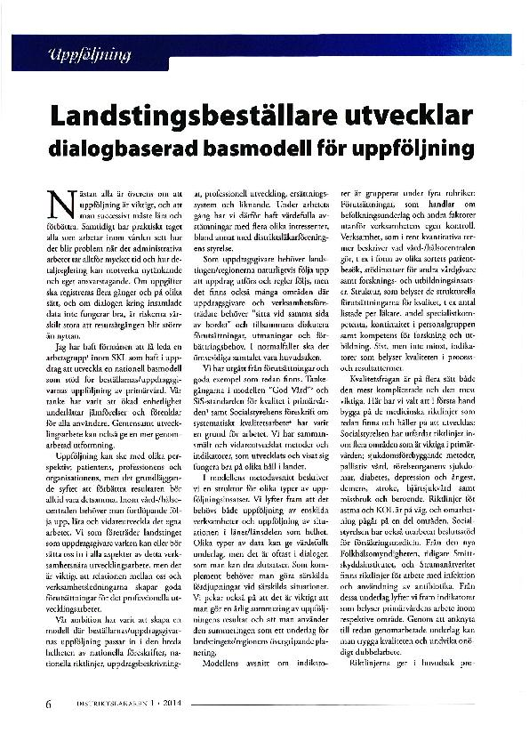 Artikel i tidningen Distriktsläkaren 1 2014 Nästan alla är överens om att uppföljning är viktigt, och att man successivt måste lära och förbättra.