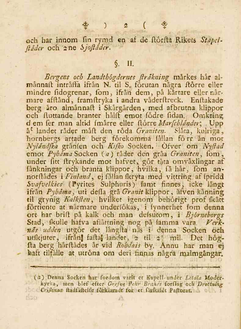 * ) *("$" och har innom fin rymd en af de ftörfta Rikets Stapelfläder och 2ne Sjoftäder.. H. Bergens och Landthögdemes fträkning märkes hår almånnafl inträffa ifrån N. cil S.