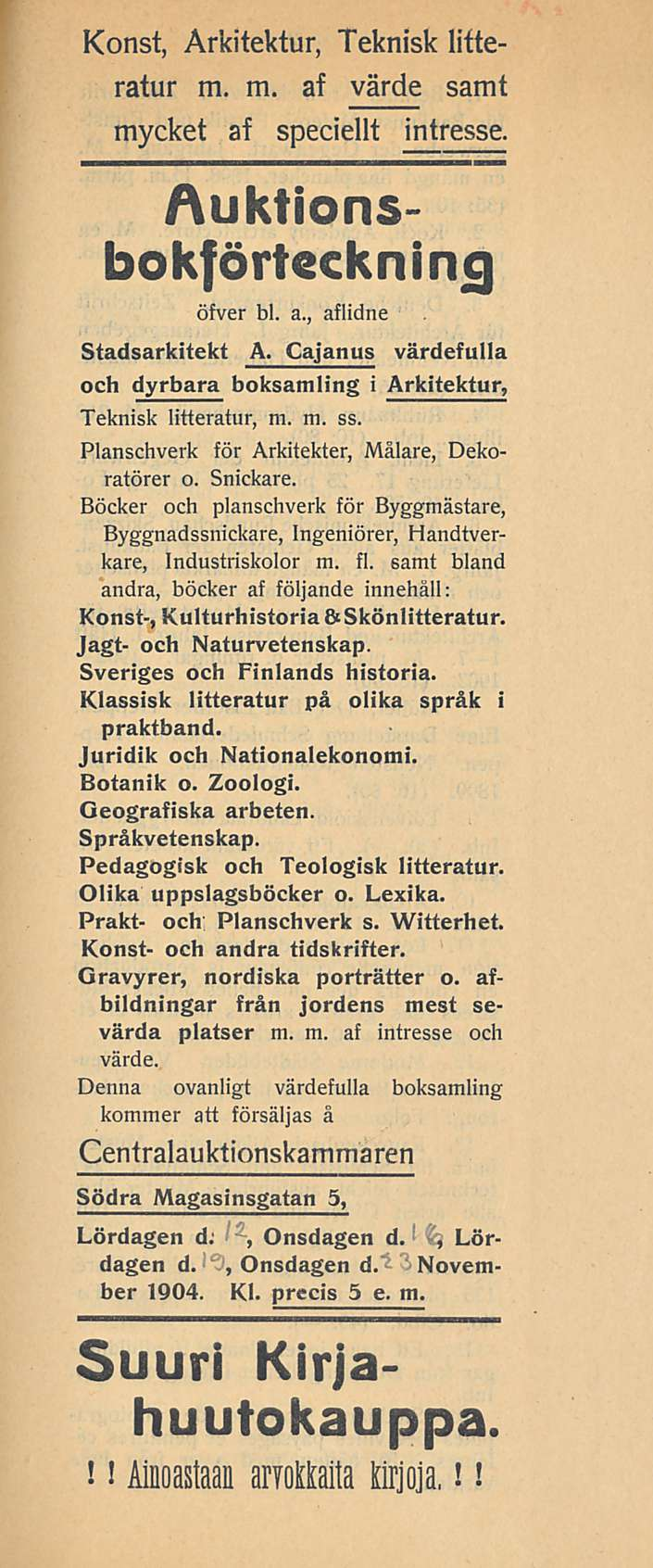 Konst, Arkitektur, Teknisk litteratur m. m. af värde samt mycket af speciellt intresse. Auktionsbokförteckning öfver bl. a., aflidne Stadsarkitekt A.