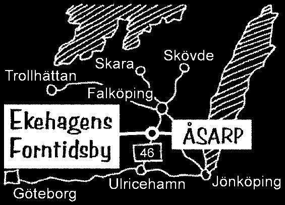 Ekehagens Forntidsby 521 71 ÅSARP Tel 0515-88 67 60 Forntid på Falbygden.