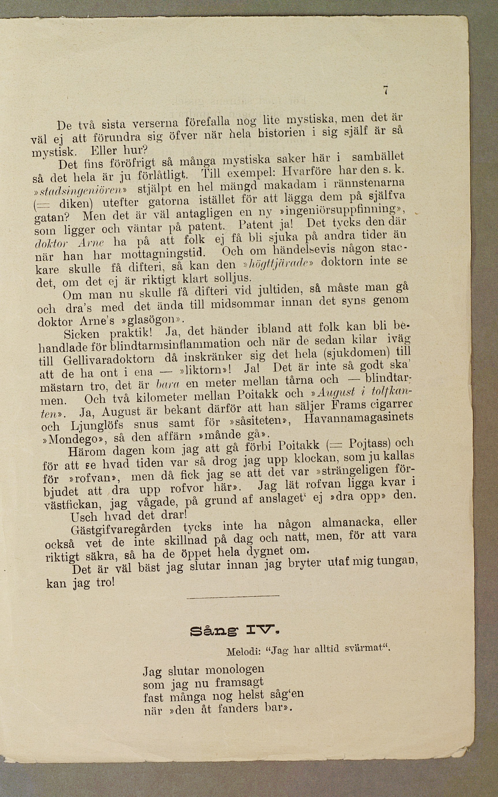 De två sista verserna förefalla nog lite mystiska, men det är väl ej att förundra sig öfver när hela historien i sig själf ar så mjstiskf fi lefröröfrigt gå måuga mystiska saker liär i samballet så