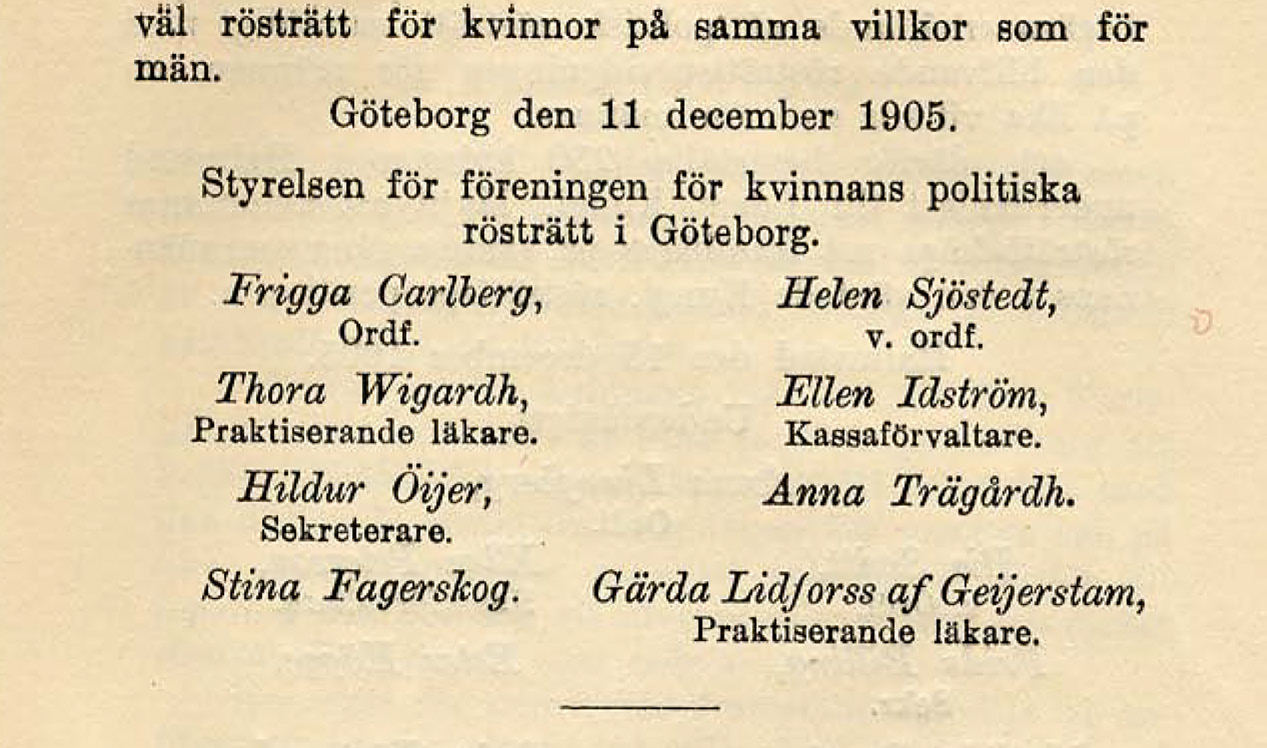 Skrivelsen nedan är undertecknad i Göteborg 1905 med Styrelsen för kvinnans politiska rösträtt.