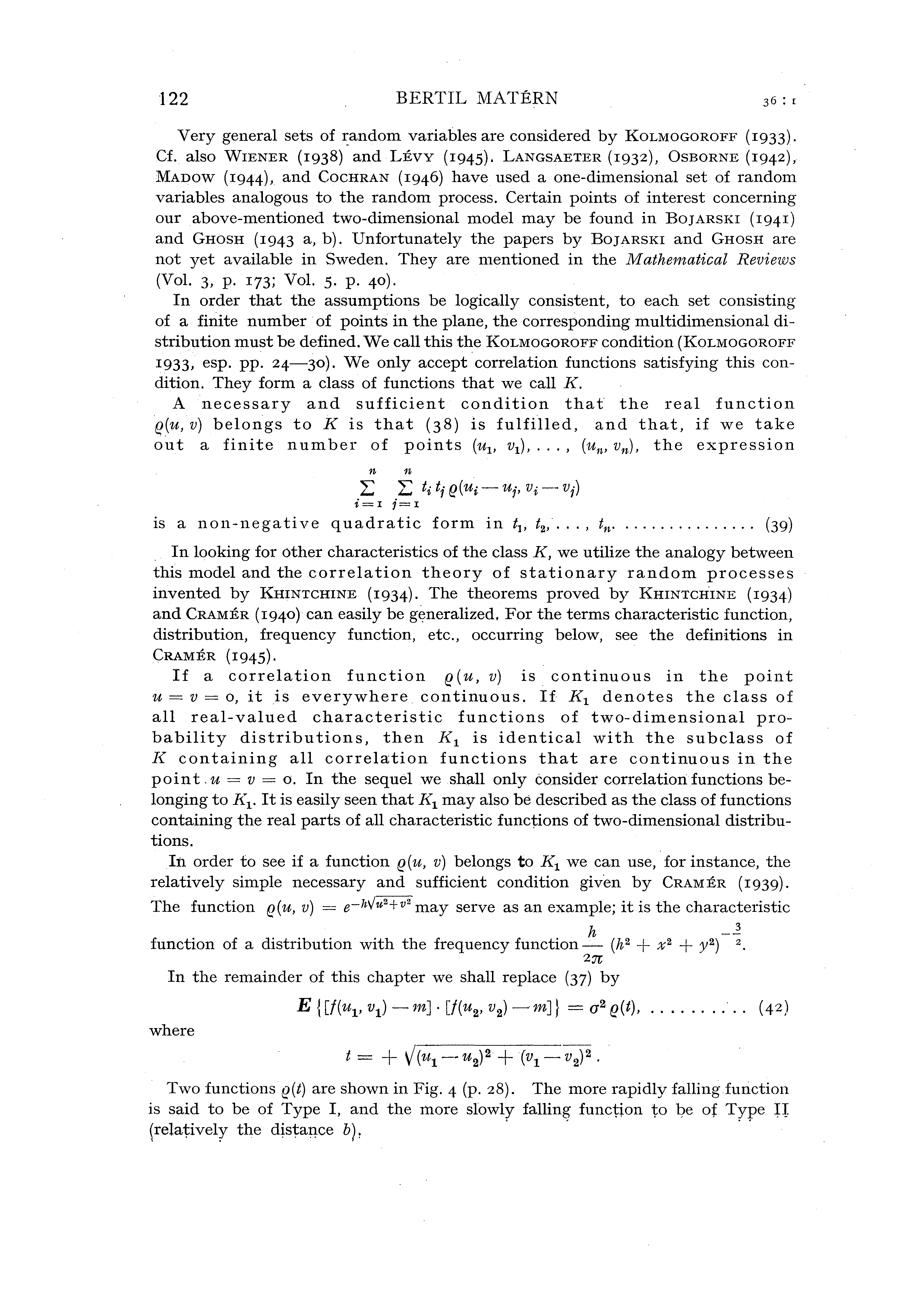 122 BERTIL MATERN 36 : [ Very genera sets of random variabes are considered by KoLMOGOROFF (1933). Cf. aso WIENER (1938) and L:Evy (1945).