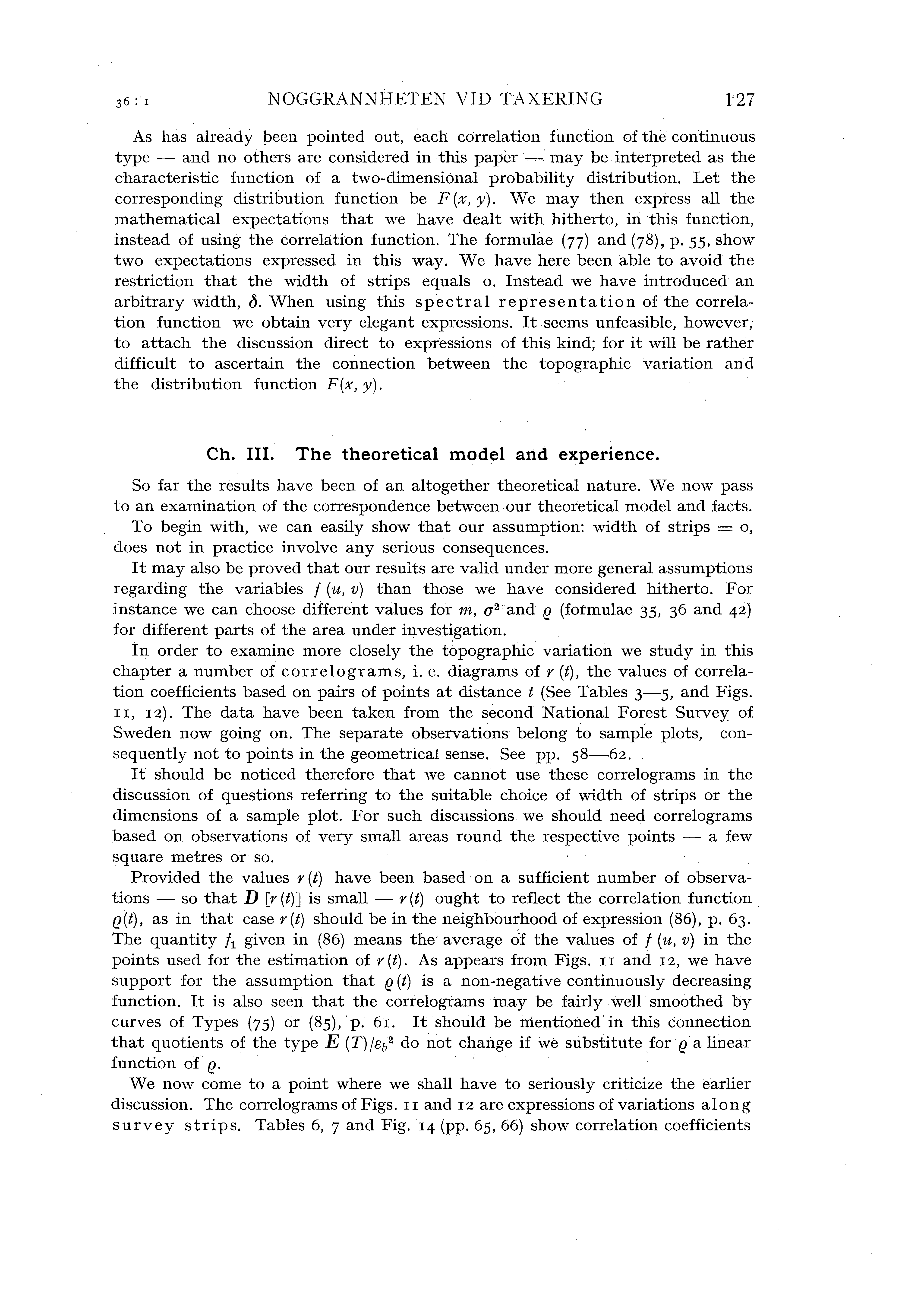 36 : I NOGGRANNHETEN VID TAXERING 127 As has aready been pointed out, each correation function of the continuous type - and no others are considered in this paper ~- may be interpreted as the