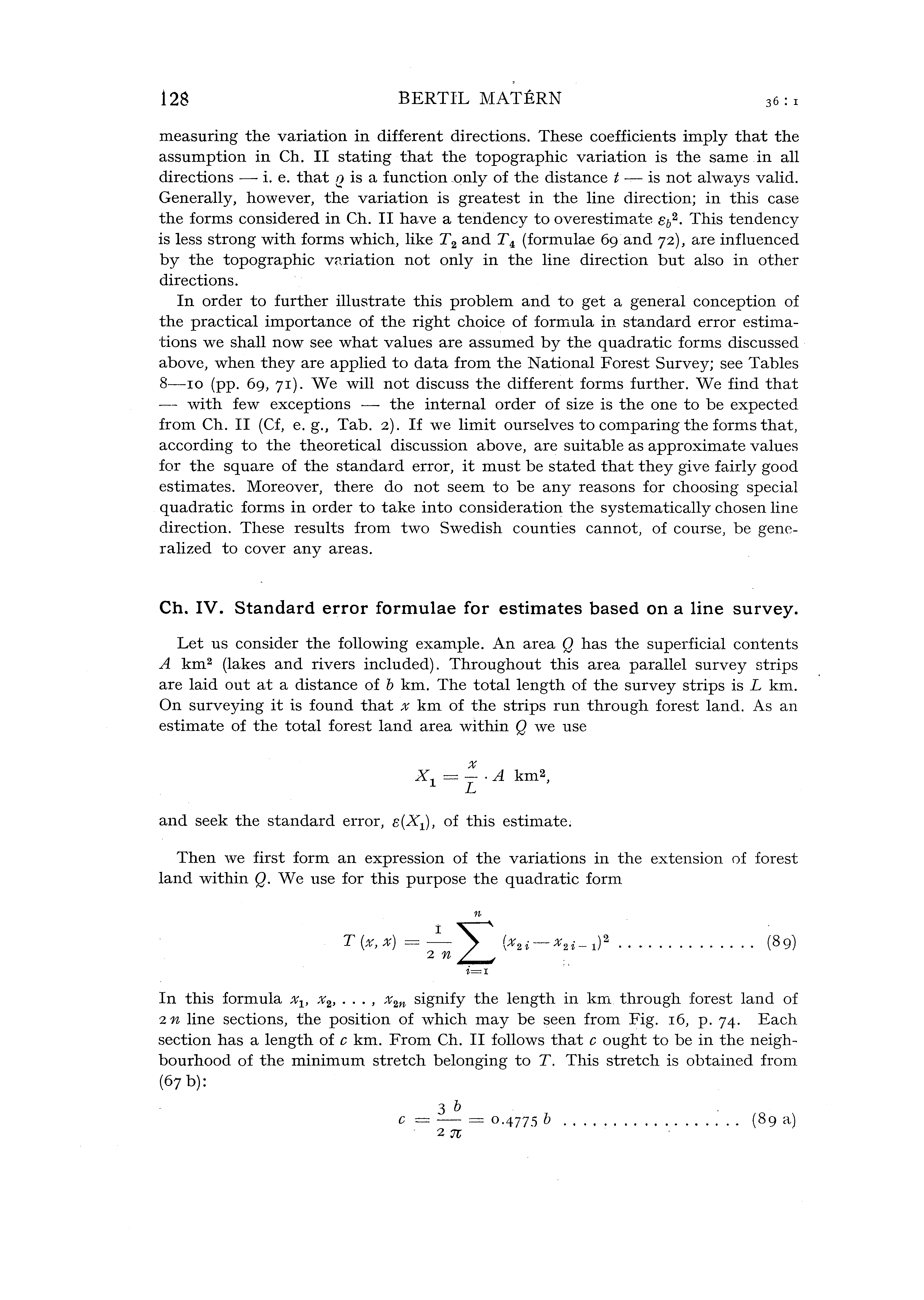 128 BERTIL VIATERN measuring the variation in different directions. These coefficients impy that the assumption in Ch. II stating that the topographic variation is the same in a directions - i. e.