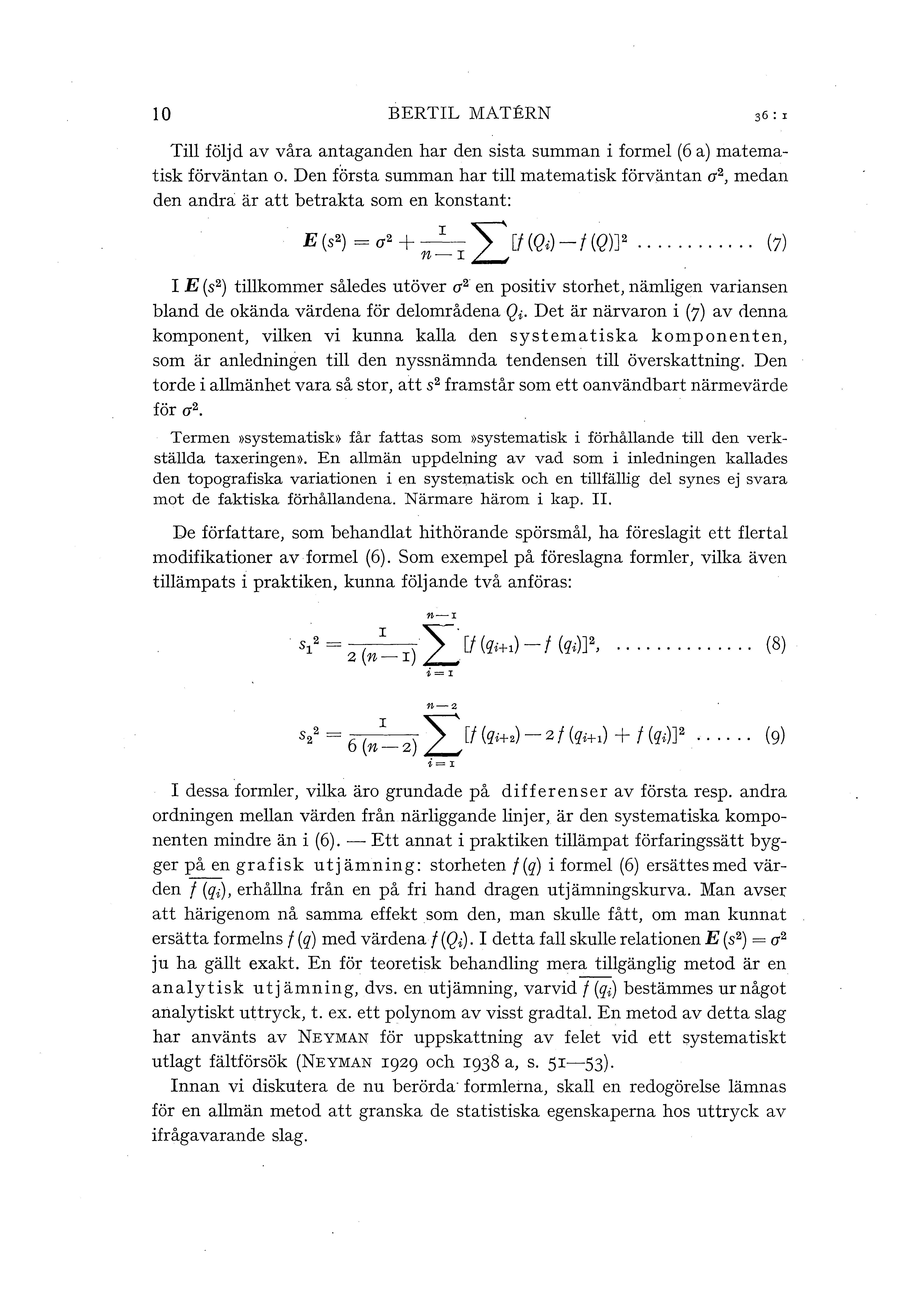 10 BERTIL MATERN 36 : I Ti föjd av våra antaganden har den sista summan i forme (6 a) matematisk förväntan o.