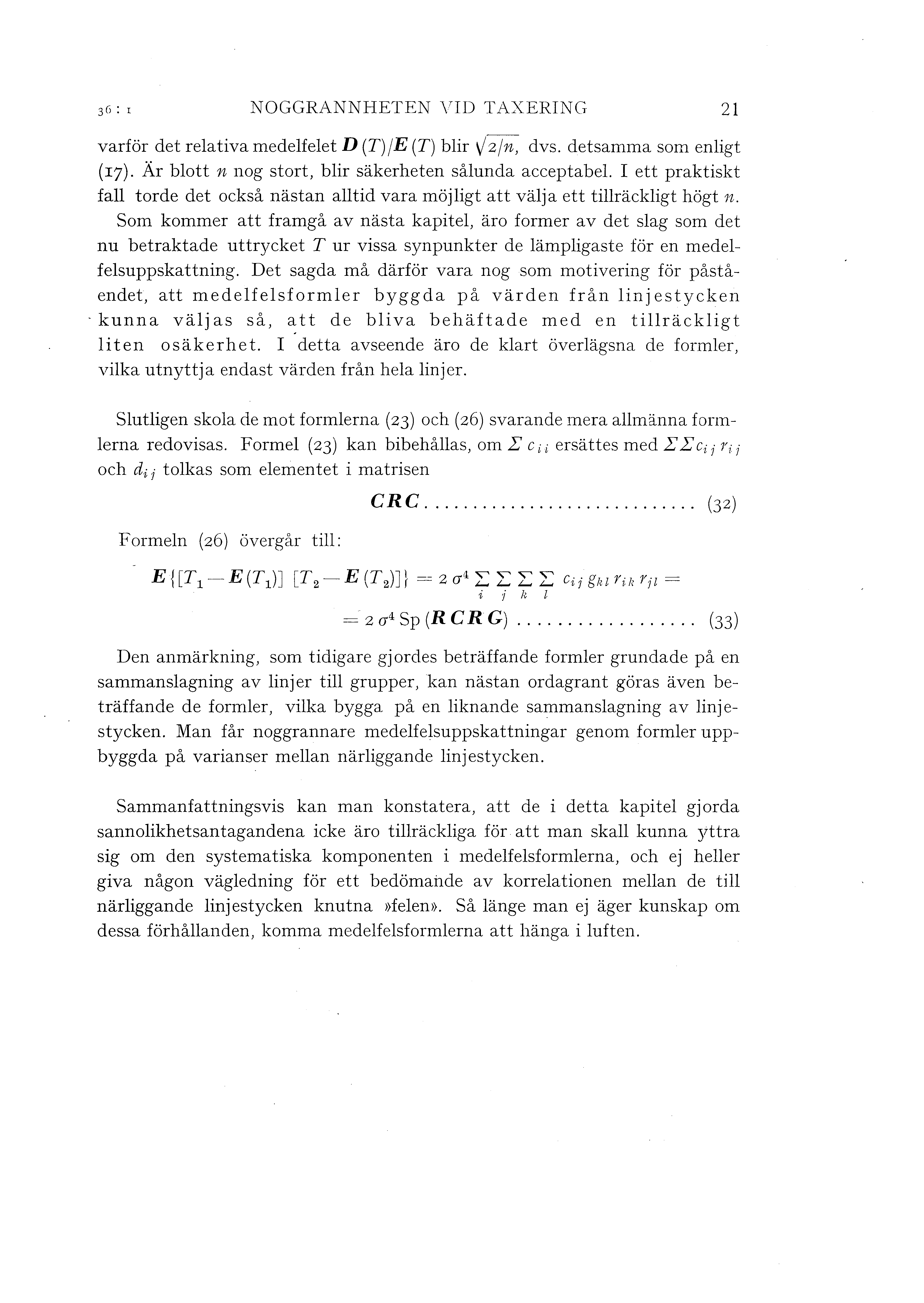 NOGGRANNHETEN VID TAXERING 21 varför det reativa medefeet D (T) fe (T) bir V2/n, dvs. detsamma som enigt (I7). Är bott n nog stort, bir säkerheten såunda acceptabe.