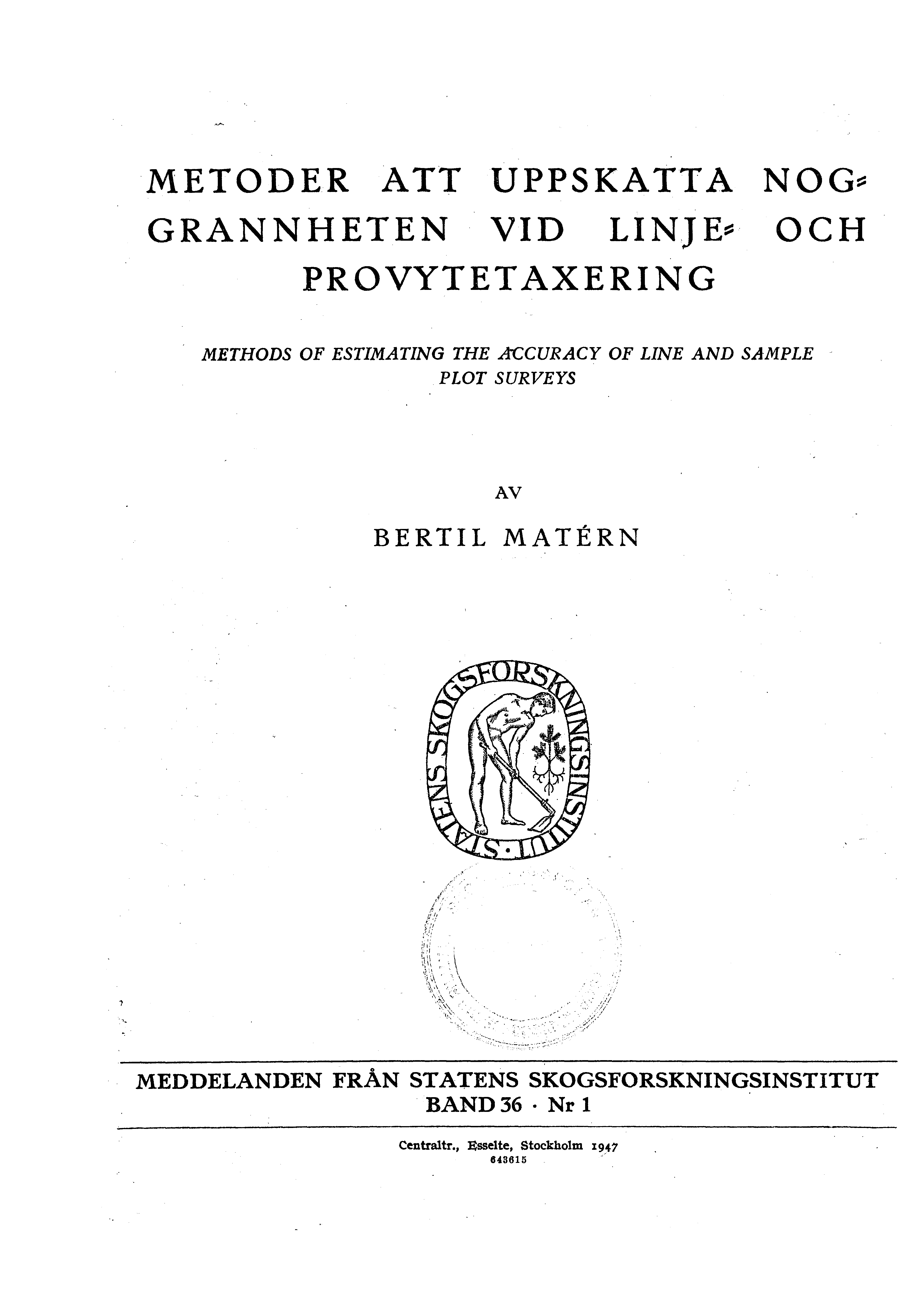 METODER ATT UPPSKATTA NOG== GRANNHETEN VID LINJE== OCH PROVYTETAXERING METHODS OF ESTIMATING THE ACCURACY OF LINE AND SAMPLE "