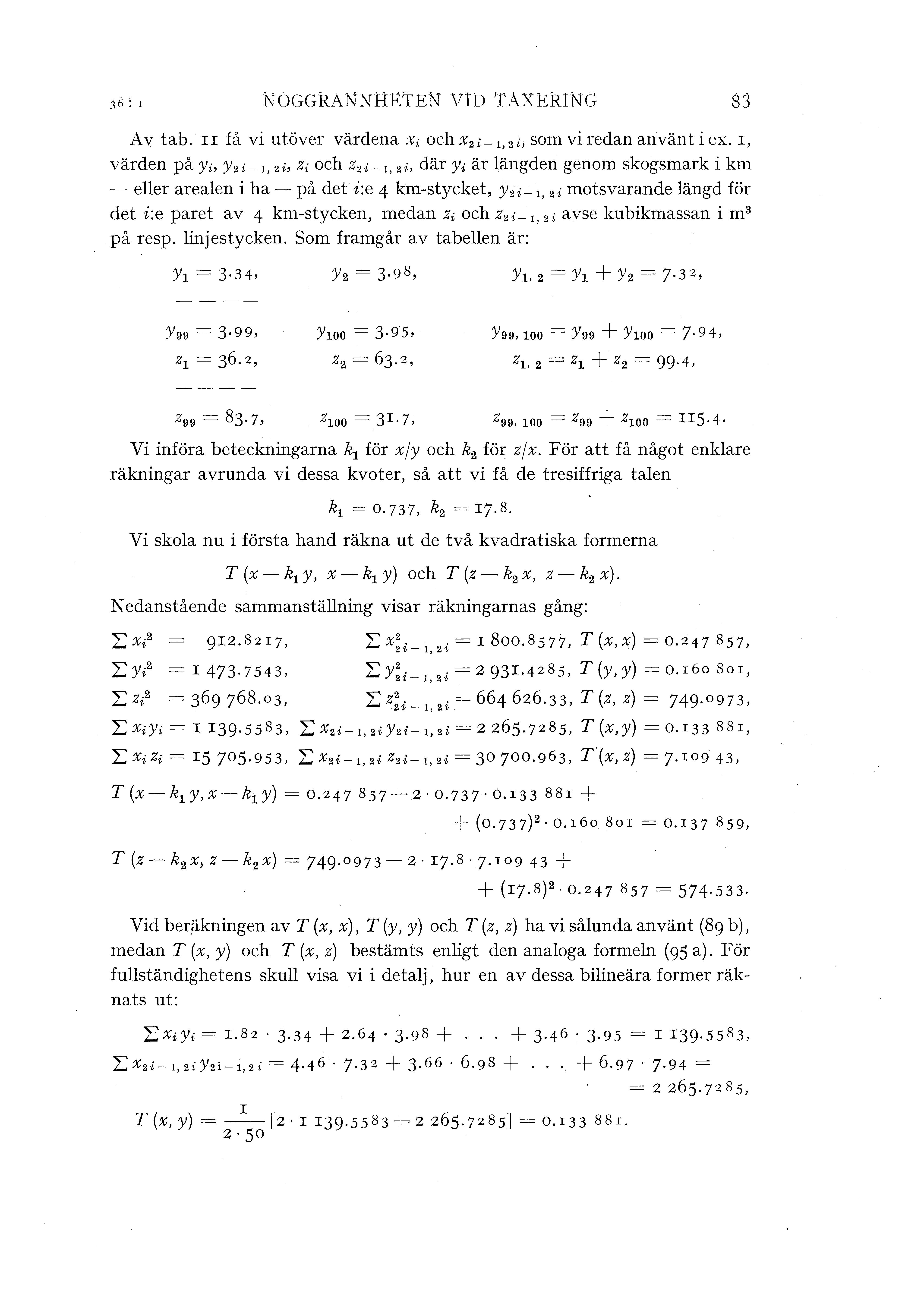 NOGGRANNJ:-ttrEN V!D 'faxering 83 Av ta b. II få vi utöver värdena X; och x 2 ; _ 1, 2 ;, som vi redan använt i ex.