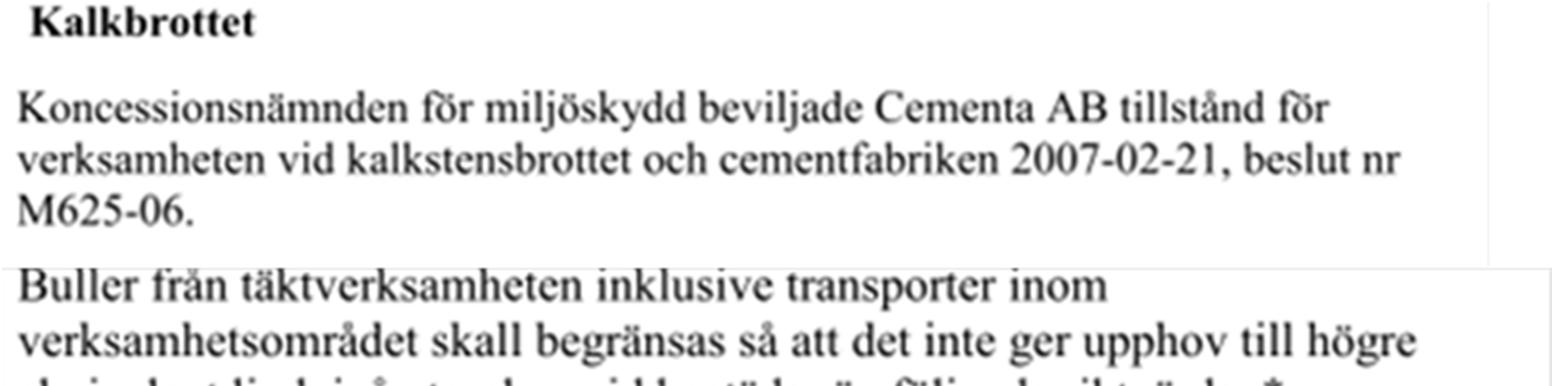 Uppdragsnr: 10159258 Daterad: 2012-05-20 Reviderad: 2012-10-10 Handläggare: Peter Sundgren Status: Arbetsex Ljudimmission till omgivande bostäder förväntas bli lägre än de redovisade nivåerna ju