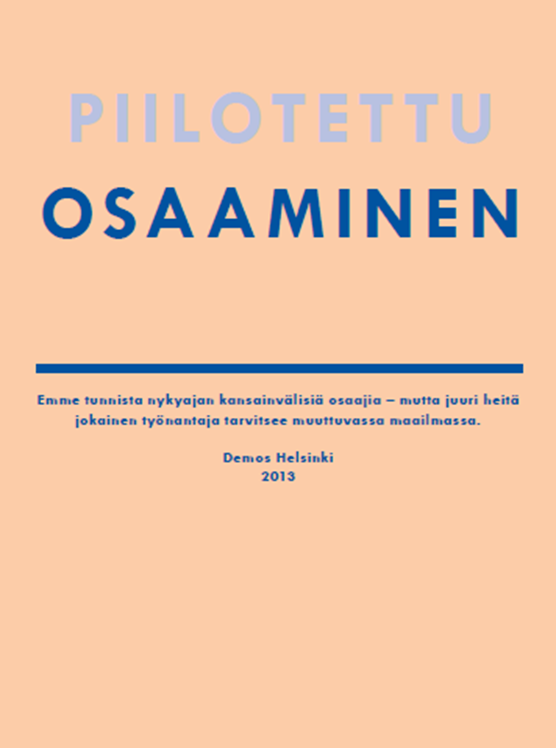 DET DOLDA KUNNANDET Demos Helsinki 2013: Piilotettu osaaminen (Det dolda kunnandet).