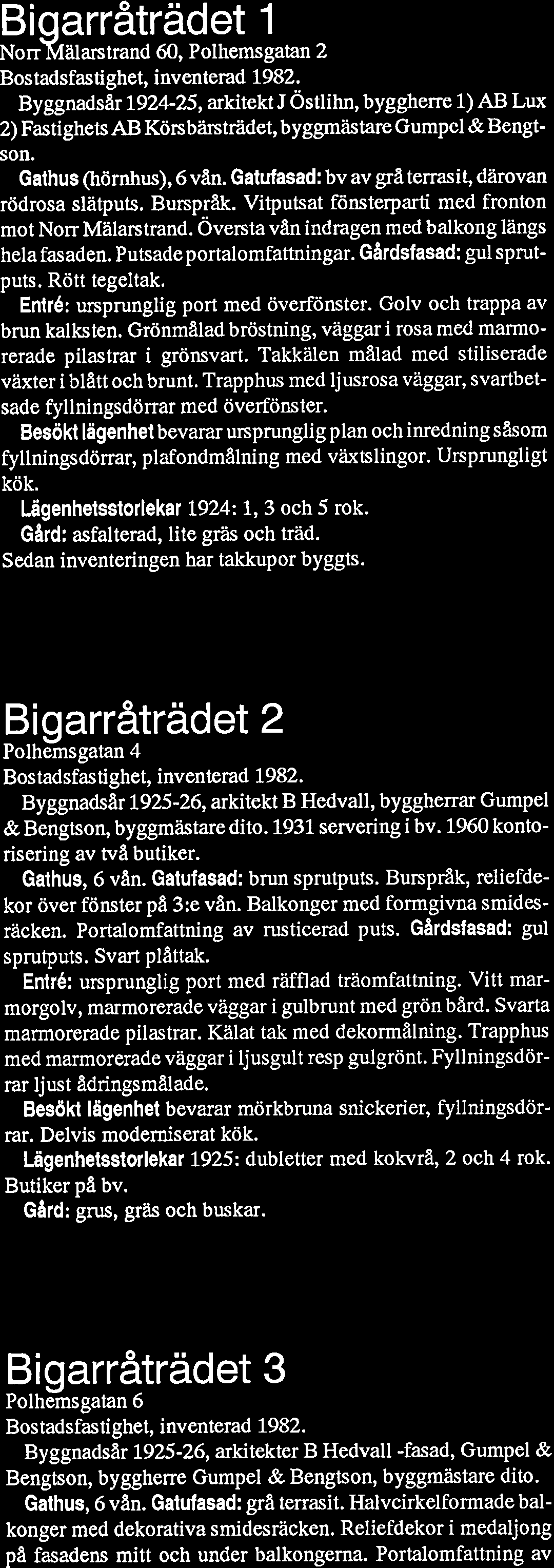 Biqarråtradet 1 Norr alarstrand 60, Polhemsgatan 2 Bostadsfastighet, inventerad 1982.