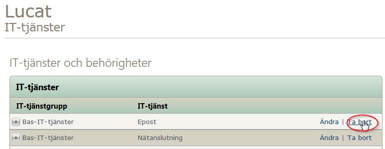 2.10.3 Ta bort IT-tjänst För att ta bort en befintlig, så klickar man på länken Ta bort på den specifika IT-tjänsten man vill ta bort från systemet.