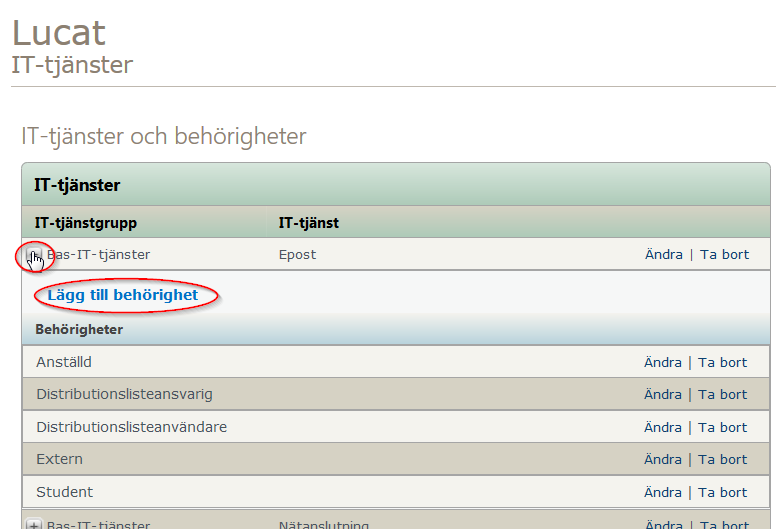 2.10.4 Lägg till behörighet För att skapa en behörighet på en IT-tjänst, expanderar man IT-tjänsten genom att klicka på plustecknet bredvid