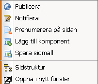Högerklickspopupper i strukturen När man högerklickar i strukturen får man upp en popuppmeny som innehåller litet olika valmöjligheter beroende på var man befinner sig i sidan och vad man har för