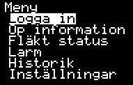 6 Inställningar 6.1 Logga in i systemet 1 Tryck ENTER på kontrollenheten för att komma till Meny. Välj raden Logga in med hjälp av piltangenterna, tryck därefter ENTER.