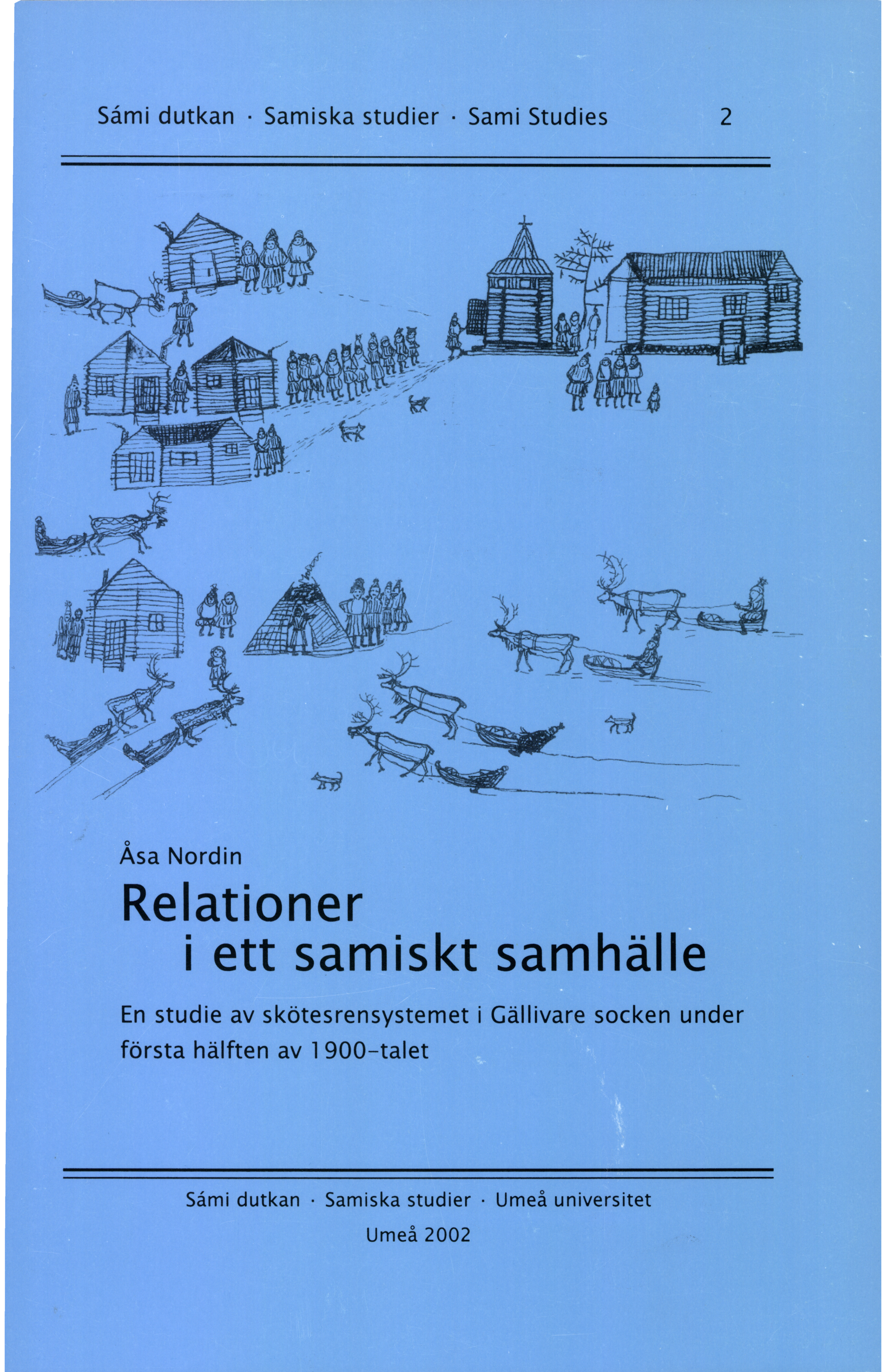 Sami dutkan Samiska studier Sami Studies Åsa Nordin Relationer i ett samiskt samhälle En studie av