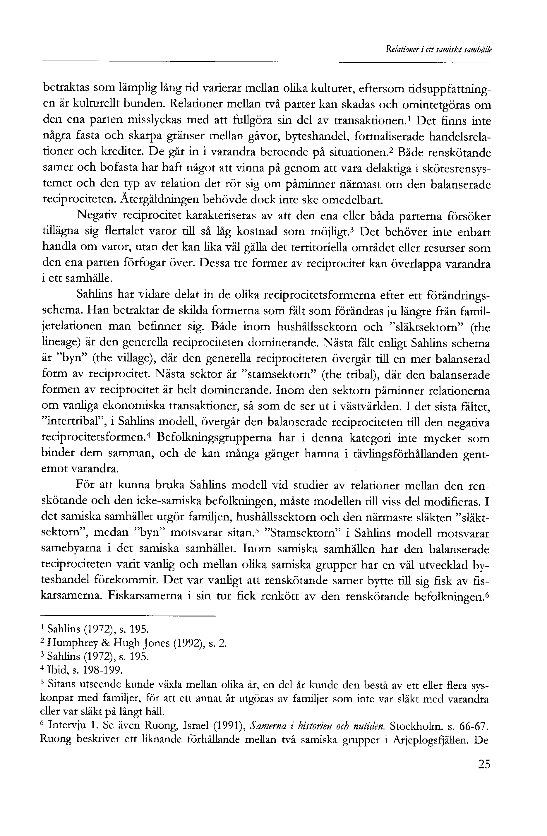 Relationer i ett samiskt samhälle betraktas som lämplig lång tid varierar mellan olika kulturer, eftersom tidsuppfattningen är kulturellt bunden.